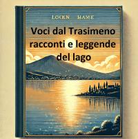 Immagine - Copertina del libro “Voci dal Trasimeno” – racconti e leggende del lago